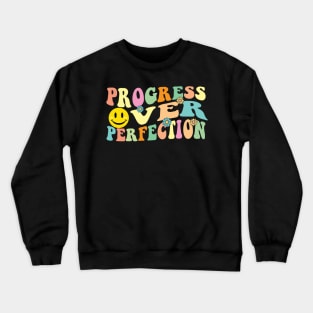 Back To School Progress Over Perfection Crewneck Sweatshirt
